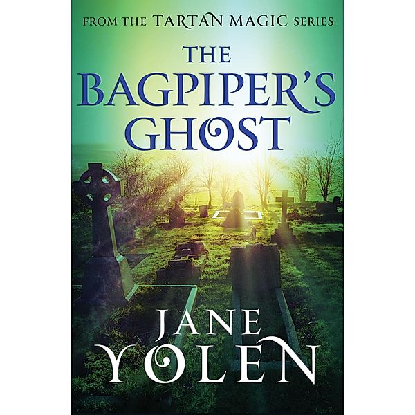 The Bagpiper's Ghost / Tartan Magic, Jane Yolen