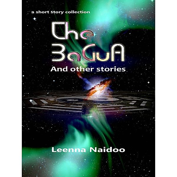 The BaGua And Other Stories, Leenna Naidoo