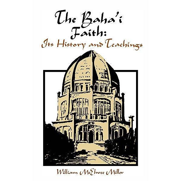 The Baha'i Faith, William McElwee Miller