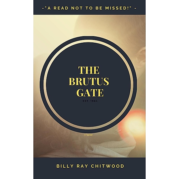 The Bailey Crane Mysteries: The Brutus Gate - A Bailey Crane Mystery - Bk. 3 (The Bailey Crane Mysteries, #3), Billy Ray Chitwood