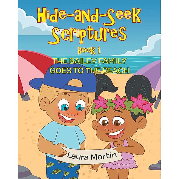 The Bailey Family Goes to the Beach / Hide-and-Seek Scriptures, Laura Martin