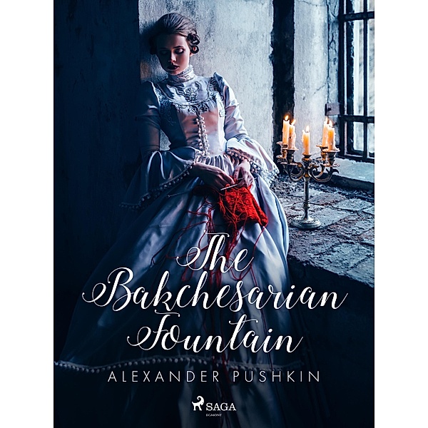 The Bakchesarian Fountain / World Classics, Aleksandr Pushkin