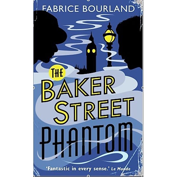 The Baker Street Phantom / A Singleton and Trelawney Case Bd.1, Fabrice Bourland