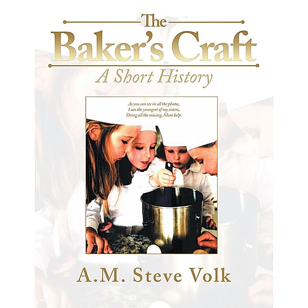 The Baker's Craft, A. M. Steve Volk