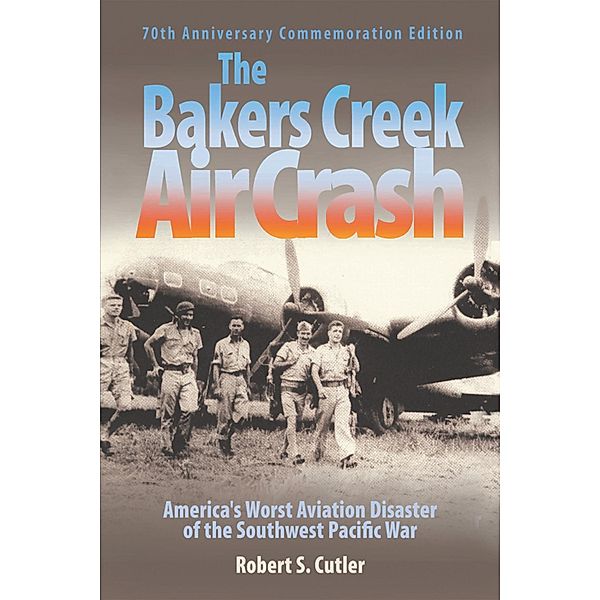 The Bakers Creek Air Crash, Robert S. Cutler