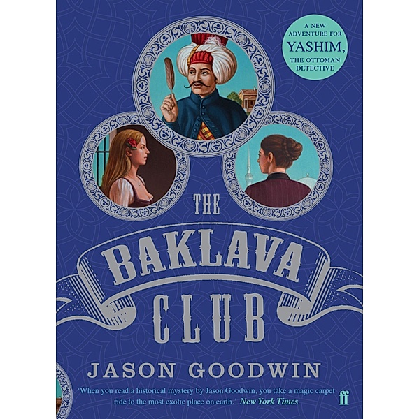 The Baklava Club / Yashim the Ottoman Detective Bd.5, Jason Goodwin