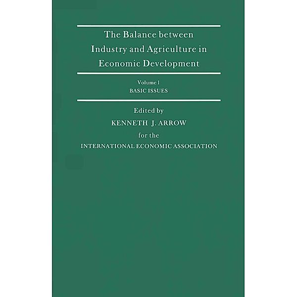 The Balance Between Industry and Agriculture in Economic Development / International Economic Association Series