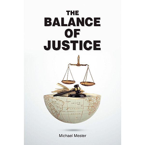 THE BALANCE OF JUSTICE, Michael Mester