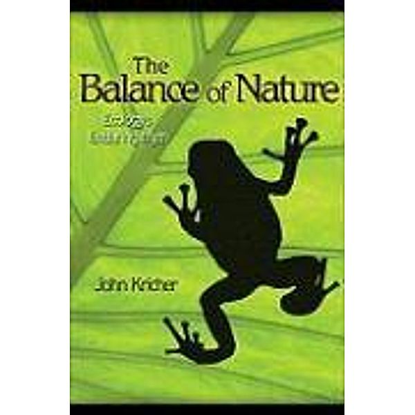 The Balance of Nature: Ecology's Enduring Myth, John C. Kricher