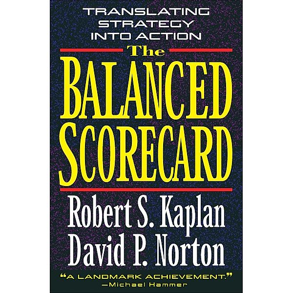 The Balanced Scorecard, Robert S. Kaplan, David P. Norton