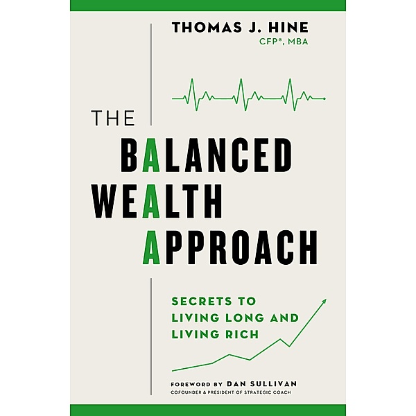 The Balanced Wealth Approach, Thomas J. Hine