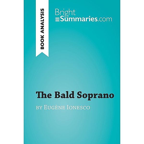 The Bald Soprano by Eugène Ionesco (Book Analysis), Bright Summaries
