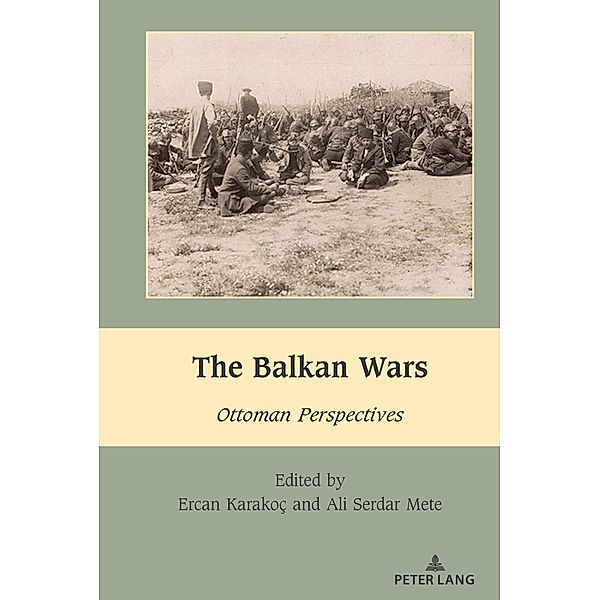 The Balkan Wars / South-East European History Bd.6