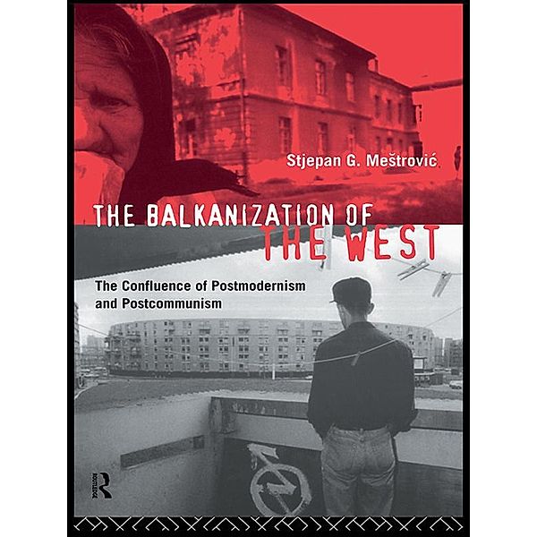 The Balkanization of the West, Stjepan Mestrovic