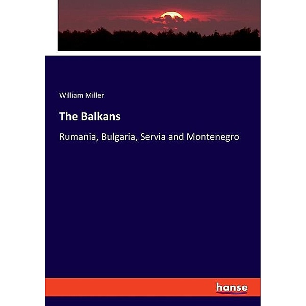 The Balkans, William Miller