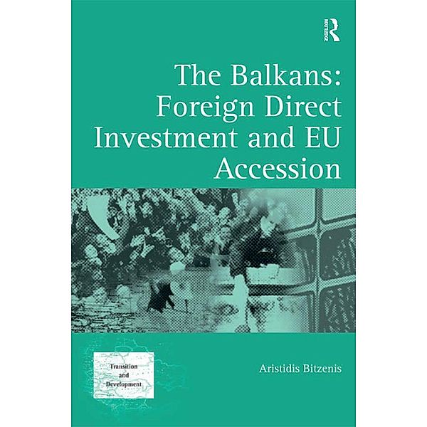 The Balkans: Foreign Direct Investment and EU Accession, Aristidis Bitzenis