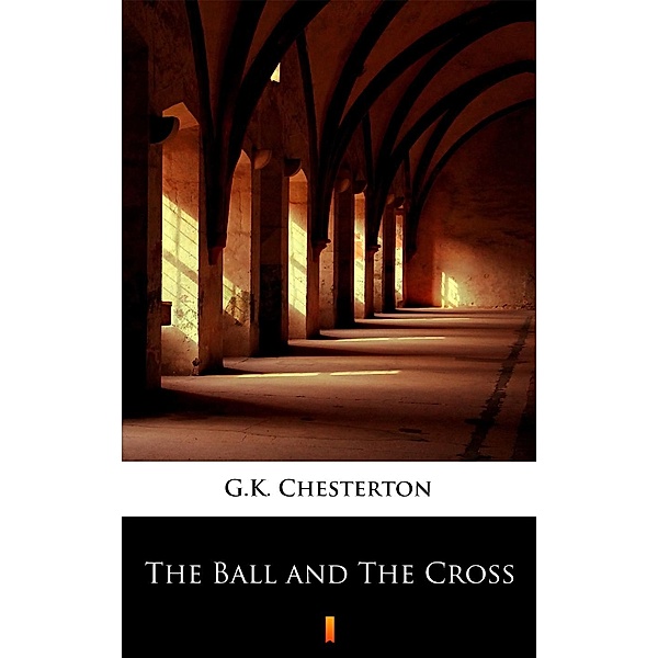 The Ball and The Cross, G. K. Chesterton