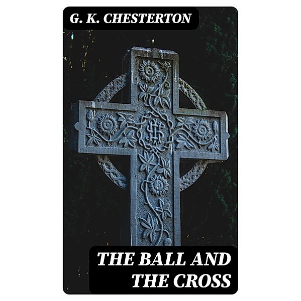 The Ball and the Cross, G. K. Chesterton