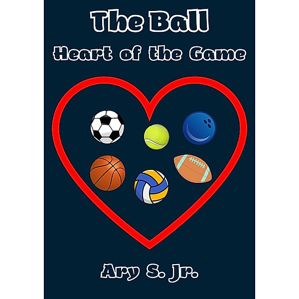 The ball Heart of the Game, Ary S.