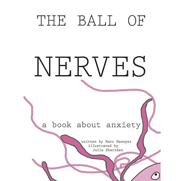 The Ball of Nerves, Marc Mazoyer, Julie Sheridan