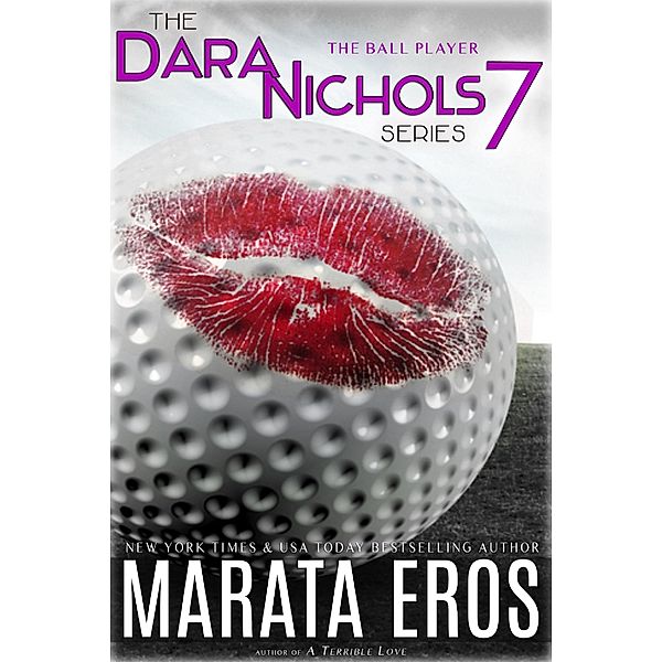 The Ball Player (Dara Nichols, #7) / Dara Nichols, Marata Eros