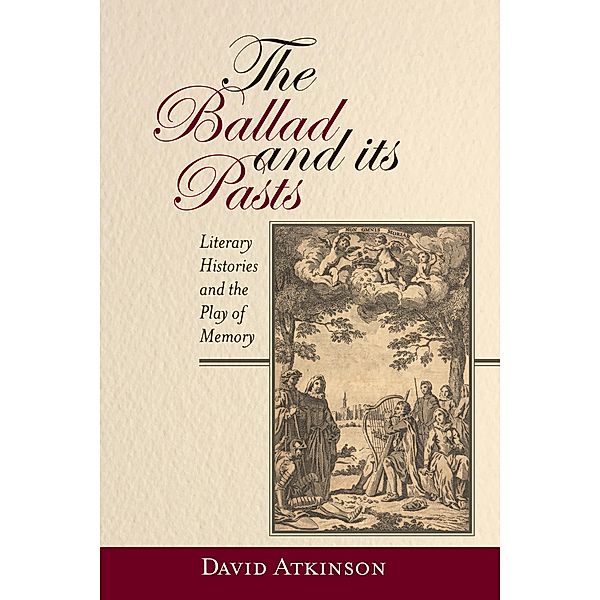 The Ballad and its Pasts, David Atkinson