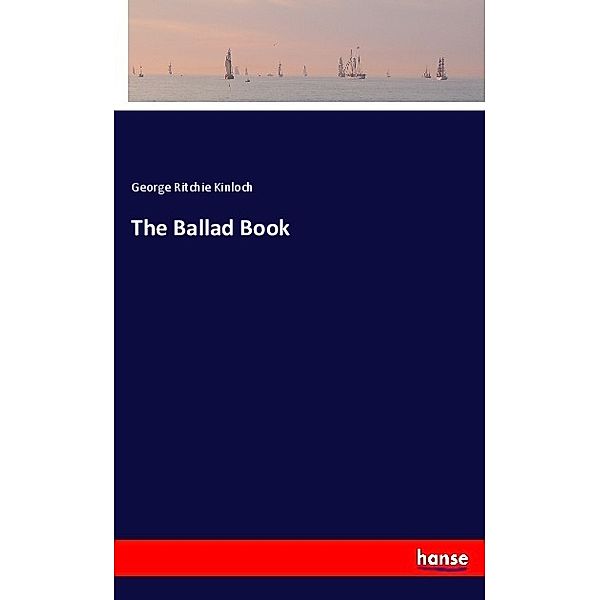 The Ballad Book, George Ritchie Kinloch