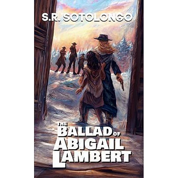 The Ballad of Abigail Lambert, S. Sotolongo