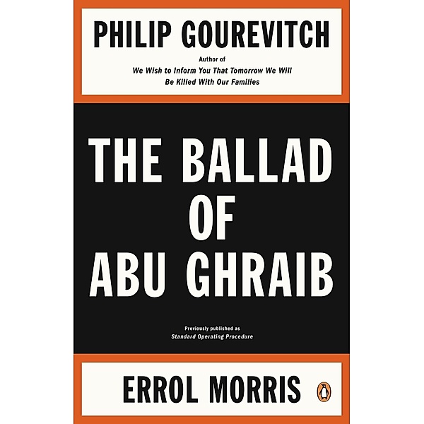 The Ballad of Abu Ghraib, Philip Gourevitch, Errol Morris