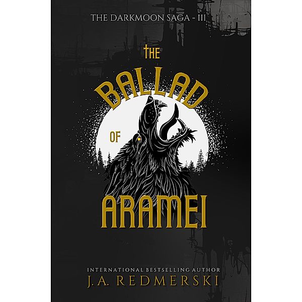 The Ballad of Aramei (The Darkmoon Saga, #3) / The Darkmoon Saga, J. A. Redmerski