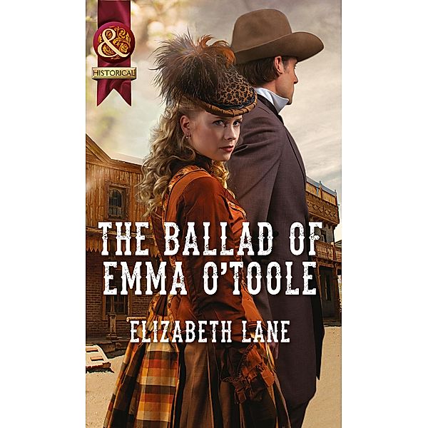 The Ballad Of Emma O'toole (Mills & Boon Historical) / Mills & Boon Historical, Elizabeth Lane