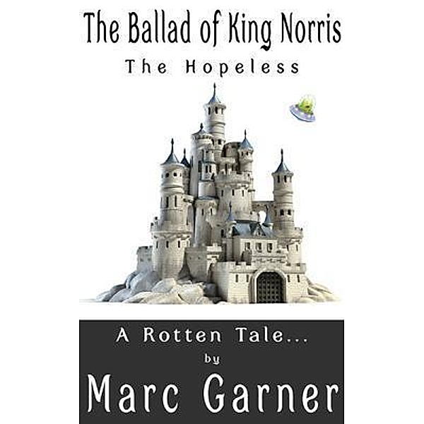The Ballad of King Norris the Hopeless / Shadowlands Media, Marc Garner