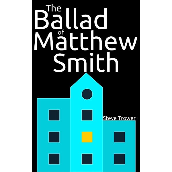 The Ballad of Matthew Smith, Steve Trower