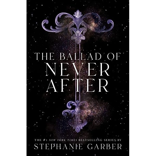 The Ballad of Never After, Stephanie Garber