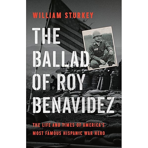 The Ballad of Roy Benavidez, William Sturkey