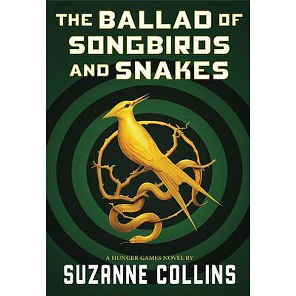 The Ballad of Songbirds and Snakes / Bleak Hourse Publishing, Suzanne Collins