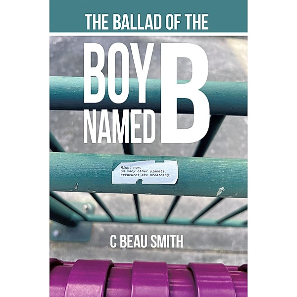 The Ballad of the Boy Named B, C Beau Smith