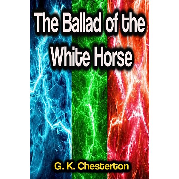 The Ballad of the White Horse, G. K. Chesterton