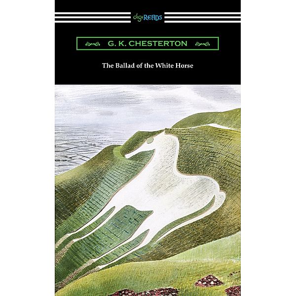 The Ballad of the White Horse / Digireads.com Publishing, G. K. Chesterton