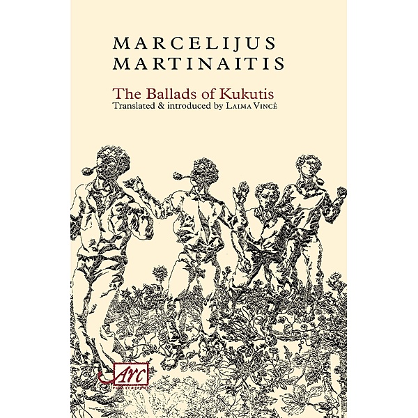 The Ballads of Kukutis / Arc Translation Classics (obsolete), Marcelijus Martinaitis