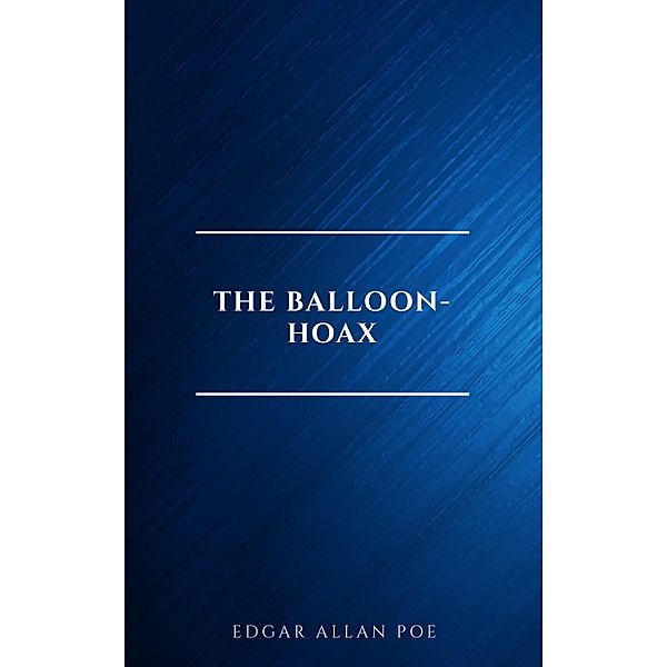 The Balloon-Hoax, Edgar Allan Poe