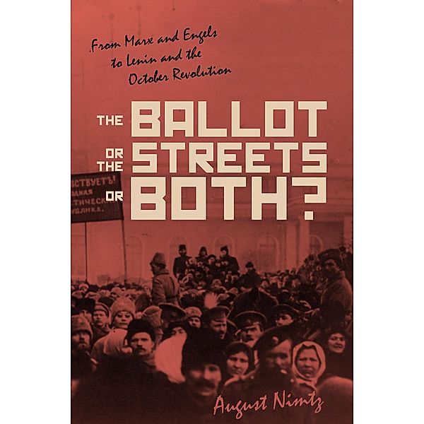 The Ballot, the Streets-or Both, August H. Nimtz