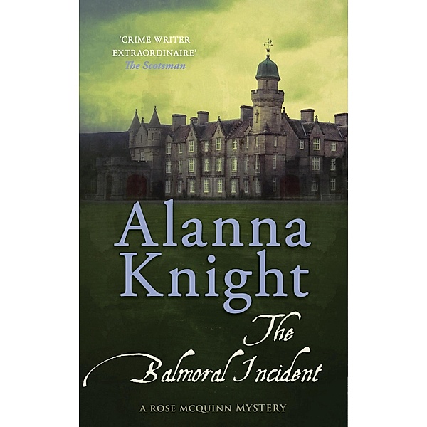 The Balmoral incident / Rose McQuinn Bd.8, Alanna Knight