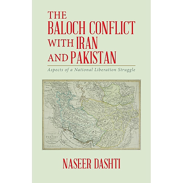 The Baloch Conflict with Iran and Pakistan, Naseer Dashti