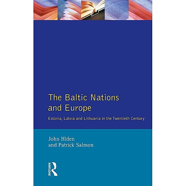 The Baltic Nations and Europe, John Hiden, Patrick Salmon