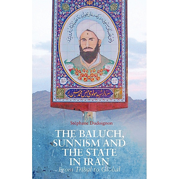 The Baluch, Sunnism and the State in Iran, Stéphane A. Dudoignon
