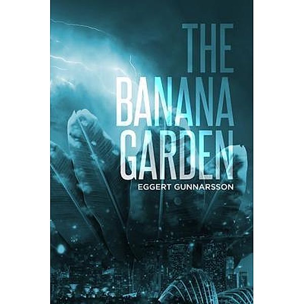 The Banana Garden / BookTrail Publishing, Eggert Gunnarsson