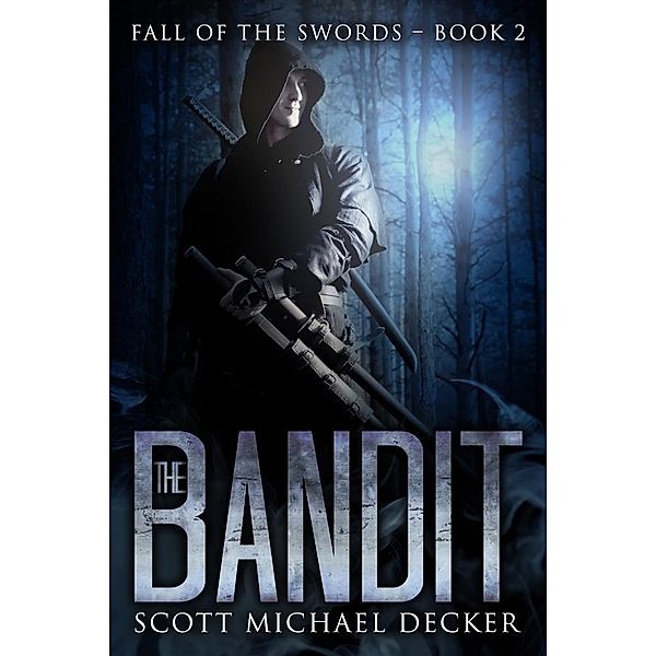 The Bandit / Fall of the Swords Bd.2, Scott Michael Decker