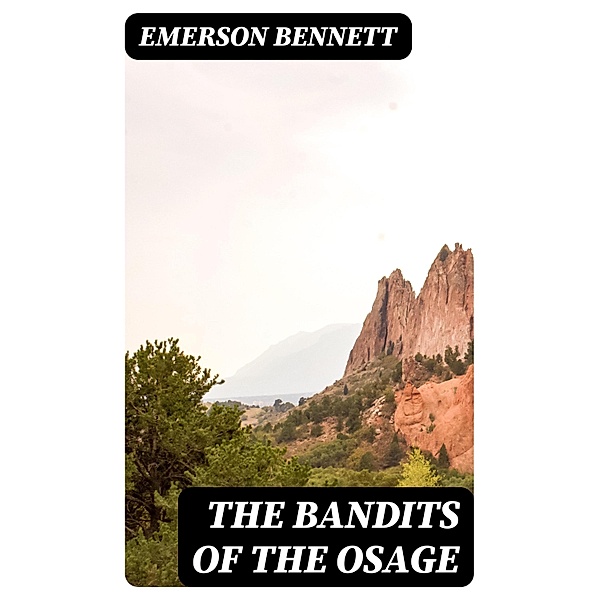 The Bandits of the Osage, Emerson Bennett
