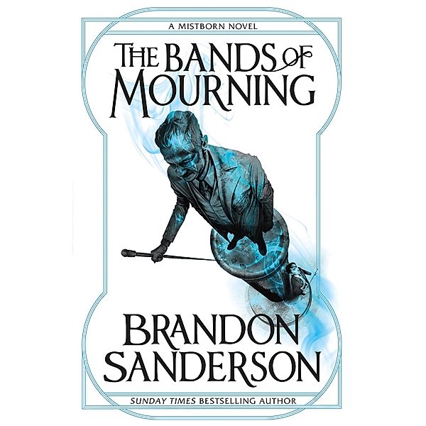 The Bands of Mourning / MISTBORN Bd.6, Brandon Sanderson